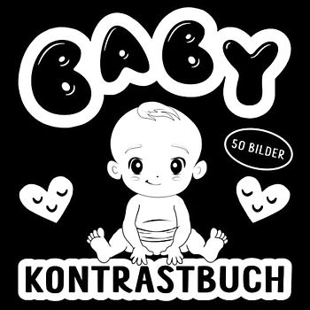 Kontrastbuch Baby: Schwarz Weiß Buch Baby mit 50 kindlichen Bildern - Baby Buch ab 0 Monate für die spielerische Förderung des Sehvermögens für Neugeborene - Ideales Geschenk zur Geburt