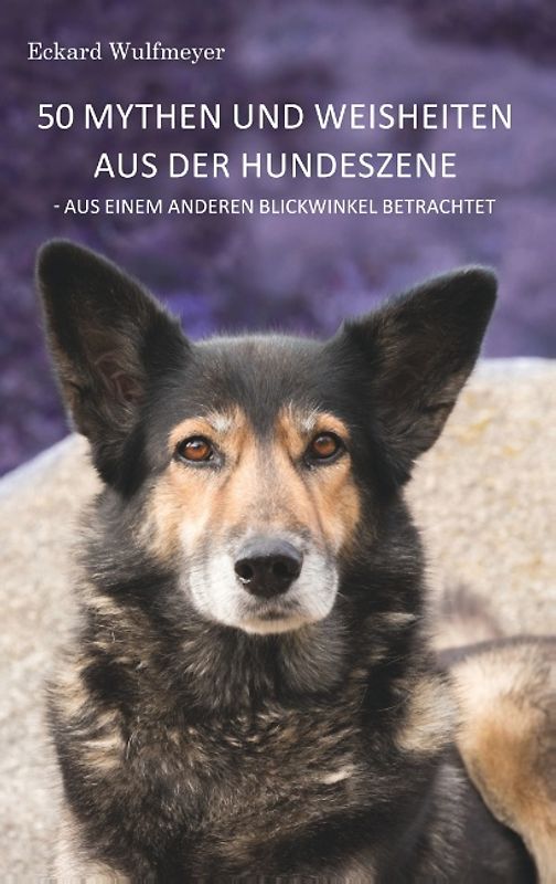 50 Mythen und Weisheiten aus der Hundeszene