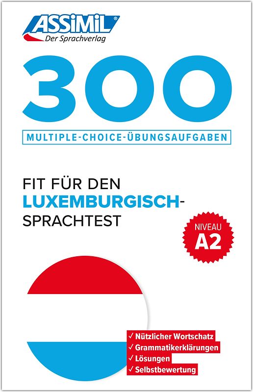 ASSiMiL 300 Multiple-Choice-Übungsaufgaben – Fit für den Luxemburgisch-Sprachtest – Niveau A2