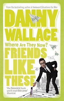 Friends Like These. Danny Wallace
