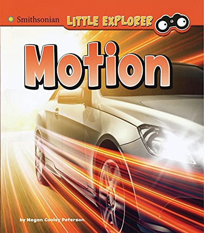 Motion (Smithsonian Little Explorer: Little Physicist)