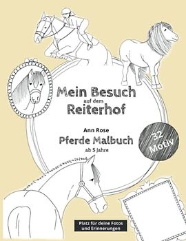 Mein Besuch auf dem Reiterhof: Ein Pferdemalbuch ab 5 Jahre