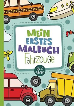 Mein erstes Malbuch: 50 liebevoll gestaltete Fahrzeuge zum Ausmalen für Kinder ab 2 Jahren.
