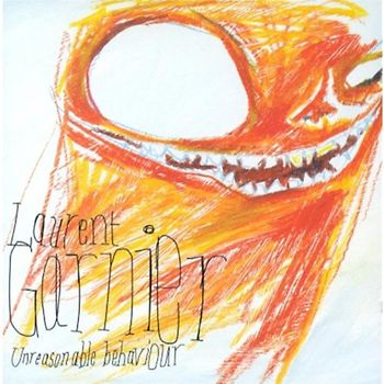Laurent Garnier - Unreasonable Behavior