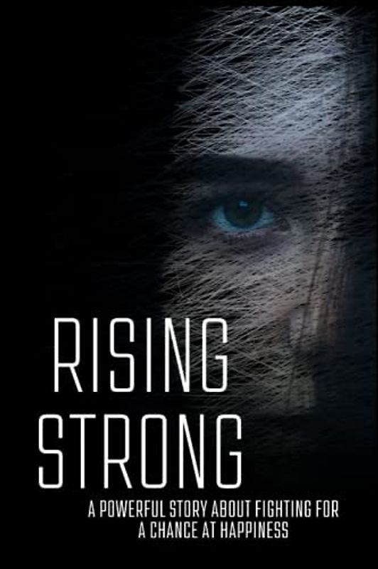 Rising Strong: A powerful story about fighting for a chance at happiness