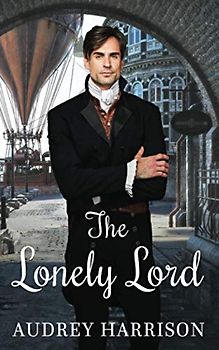 The Lonely Lord: A Regency Romance