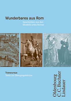 Cursus - Ausgabe A / Transcursus 4: Wunderbares aus Rom. Geschichten aus den Mirabilia urbis Romae