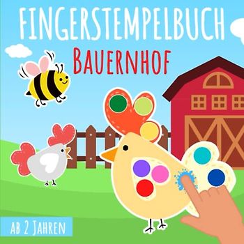 Fingerstempelbuch Bauernhof ab 2 Jahren: Fingermalbuch mit 30 süße Fingerabdruck Motive zum kreativen Malen und Basteln mit deinen Fingerstempelfarben ... Üben des Fingerstempel für Jungen und Mädchen