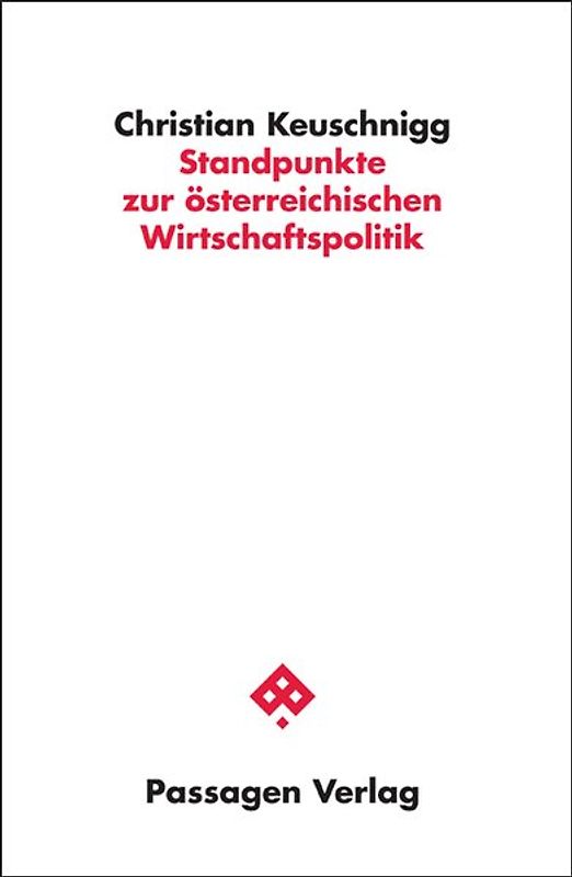 Standpunkte zur österreichischen Wirtschaftspolitik