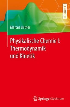 Physikalische Chemie I: Thermodynamik und Kinetik