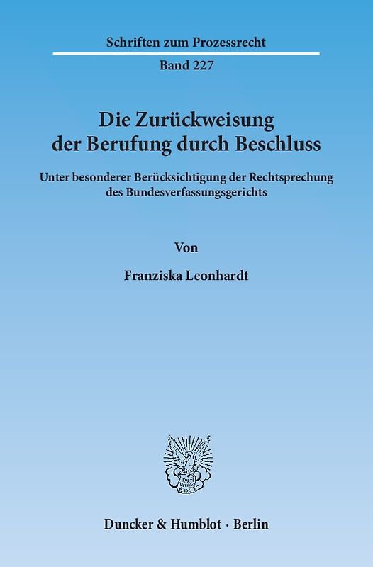 Die Zurückweisung der Berufung durch Beschluss.