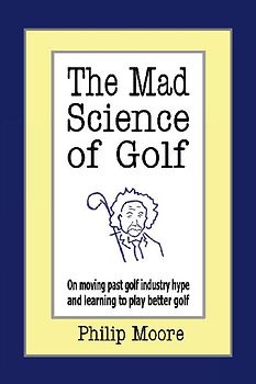 The Mad Science of Golf