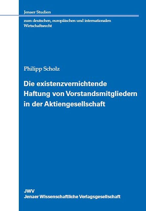 Die existenzvernichtende Haftung von Vorstandsmitgliedern in der Aktiengesellschaft