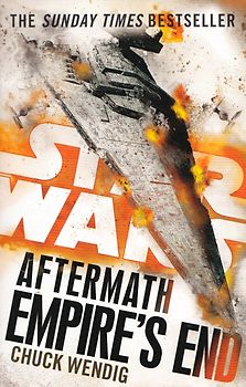 Star Wars: Aftermath - Empire's End - Chuck Wendig [Paperback]