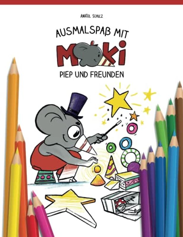 Ausmalspaß mit Moki, Piep und Freunden: Das Ausmalbuch zu den Kinderbüchern