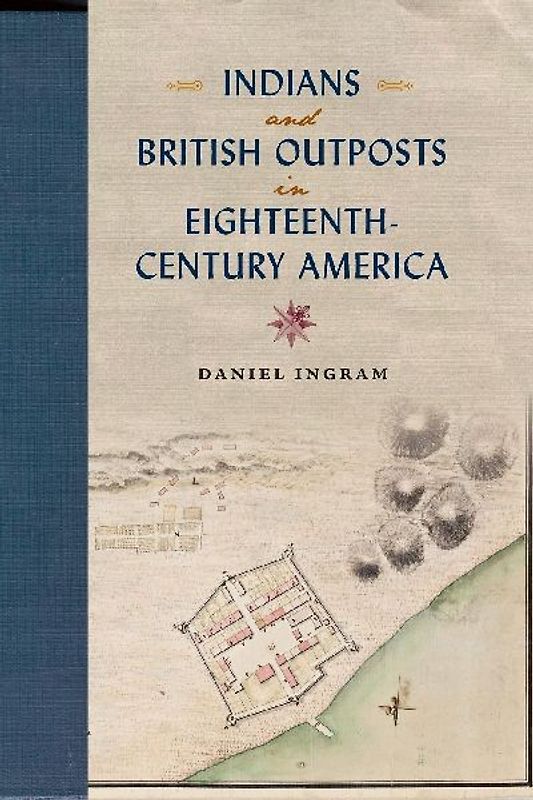 Indians and British Outposts in Eighteenth-Century America