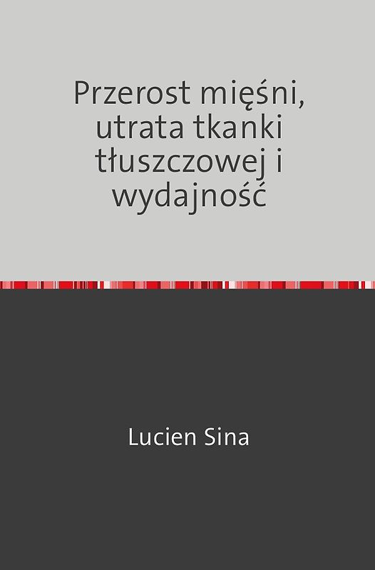 Przerost mięśni, utrata tkanki tłuszczowej i wydajność