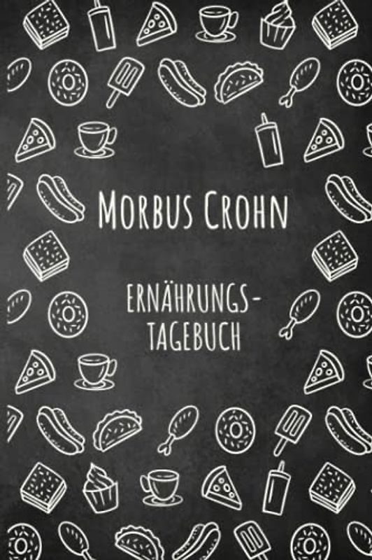 Morbus Crohn Ernährungstagebuch: Darmgesundheit Symptom Tagebuch zum Ausfüllen und Zuordnen von Darm Beschwerden bei Unverträglichkeit, Intoleranz, ... Nahrungsmittelintoleranzen und Allergie