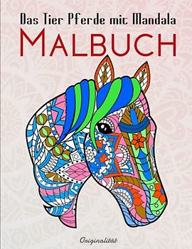 Das Tier Pferde mit Mandala - Malbuch - Originalität: 50 Fantastische Ausmal-Seiten, Stressabbauende Mandala-Muster | Beschäftigungsbuch Mit 50 Einzigartigen Motiven