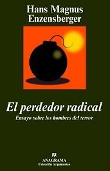 El perdedor radical : ensayo sobre los hombres del terror