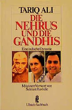 Die Nehrus und die Gandhis. Eine indische Dynastie