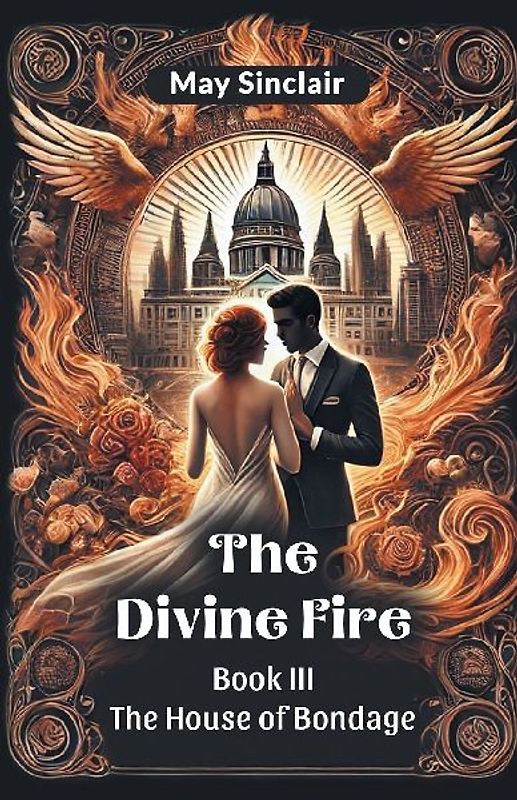 The Divine Fire BOOK III THE HOUSE OF BONDAGE