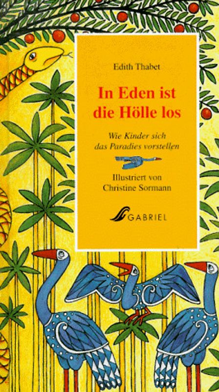 In Eden ist die Hölle los. Wie Kinder sich das Paradies vorstellen