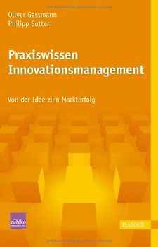 Praxiswissen Innovationsmanagement