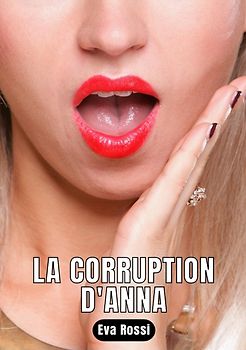 LA CORRUPTION D'ANNA