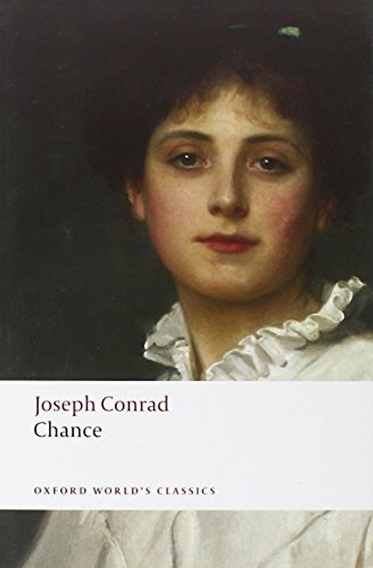 Chance: A Tale in Two Parts (Oxford World's Classics) - Joseph Conrad