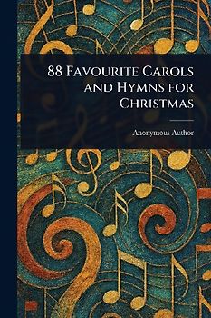 88 Favourite Carols and Hymns for Christmas
