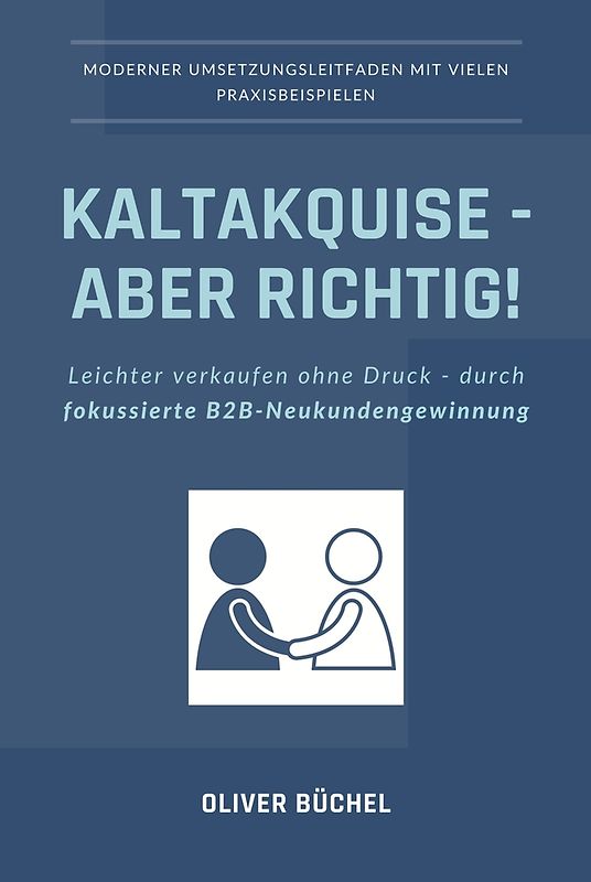 Kaltakquise - aber richtig!