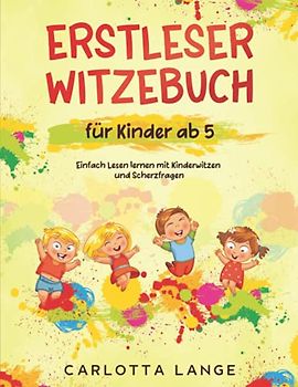 Erstleser Witzebuch für Kinder ab 5: Einfach Lesen lernen mit Kinderwitzen und Scherzfragen