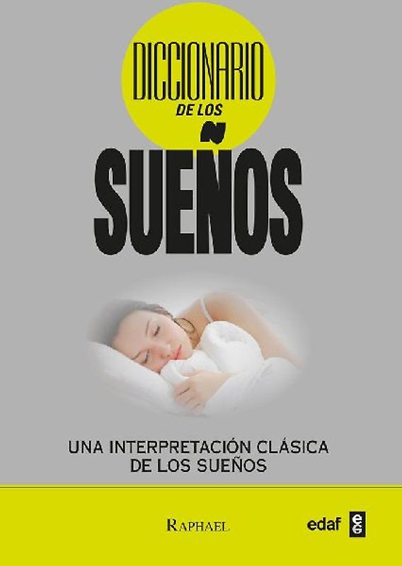 Diccionario de los sueños : una interpretación clásica de los sueños