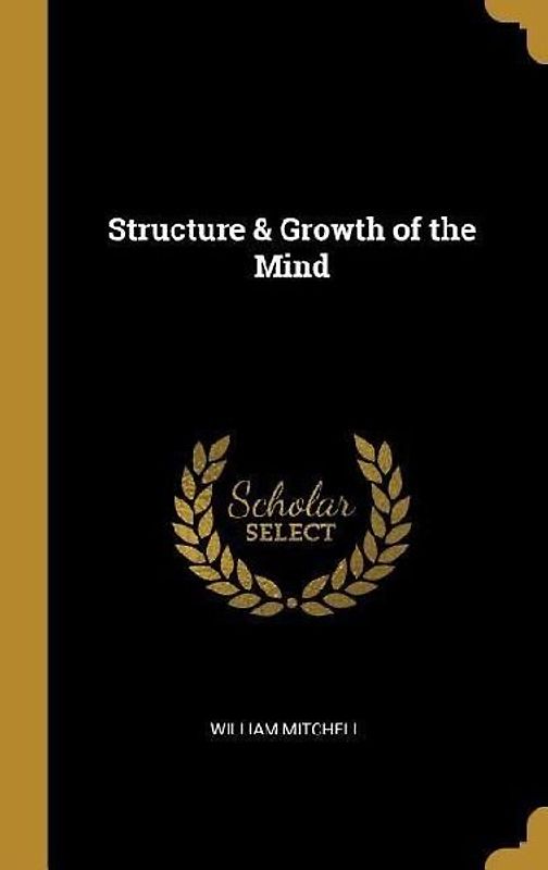 Structure & Growth of the Mind