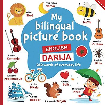 My bilingual picture book, 250 words of everyday life: learning Darija for children, words translated from English to Moroccan Arabic