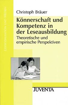 Könnerschaft und Kompetenz in der Leseausbildung. Theoretische und empirische Perspektiven
