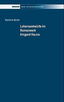 Lebensentwürfe im Romanwerk Irmgard Keuns