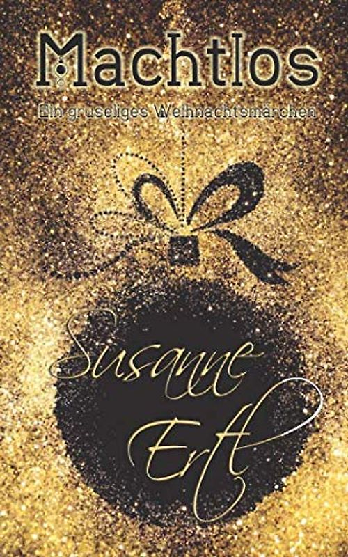 Machtlos: Ein gruseliges Weihnachtsmärchen (Kurzgeschichte)