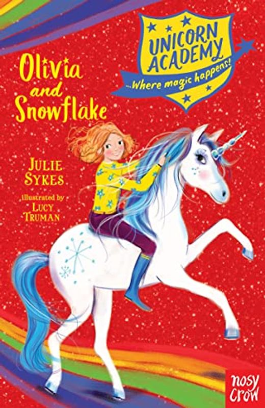 Unicorn Academy: Olivia and Snowflake (Unicorn Academy: Where Magic Happens)