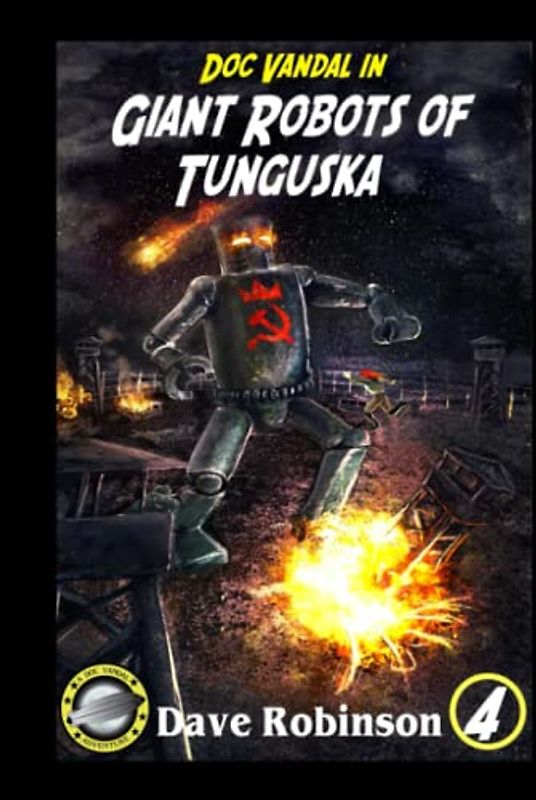 Giant Robots of Tunguska: A Doc Vandal Adventure (Doc Vandal Adventures, Band 4)