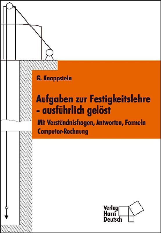 Aufgaben zur Festigkeitslehre - ausführlich gelöst