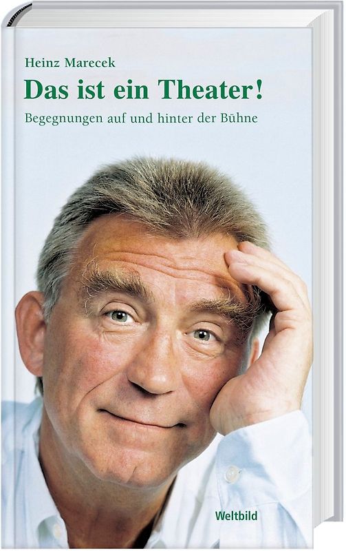 Das ist ein Theater! - Begegnungen auf und hinter der Bühne - Heinz Marecek [Gebundene Ausgabe]