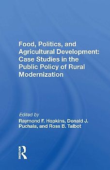 Food, Politics, And Agricultural Development