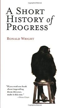 A Short History of Progress - Wright, Ronald