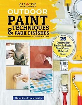 Outdoor Paint Techniques and Faux Finishes, Revised Edition