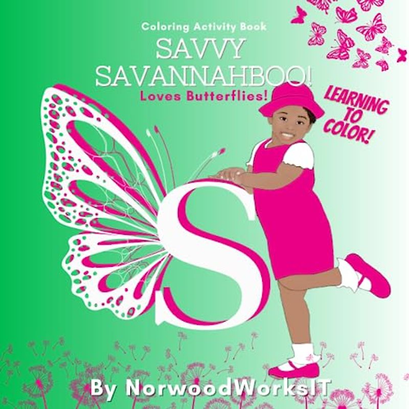 SAVVY SAVANNAHBOO! Loves Butterflies!: Coloring Activity Book (Children's Learning Series)