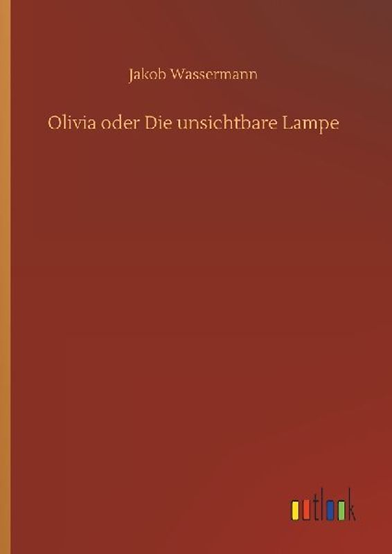 Olivia oder Die unsichtbare Lampe