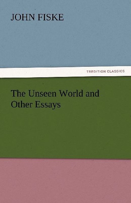 The Unseen World and Other Essays