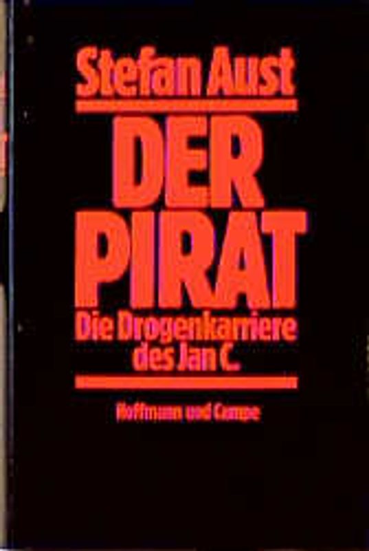 Der Pirat. Das schnelle Leben des Dealers Jan C.